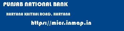PUNJAB NATIONAL BANK  HARYANA KAITHAL ROAD, HARYANA    micr code